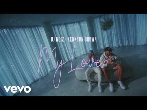 DJ Noiz, Kennyon Brown - My Lover (Official Music Video)