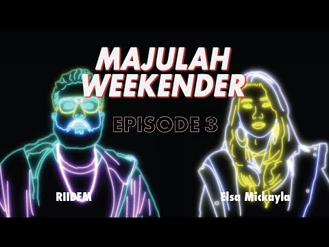 MAJULAH WEEKENDER: EP 3 - RIIDEM x Elsa Mickayla