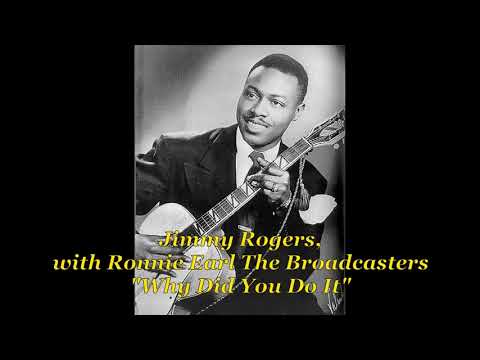 ■Jimmy Rogers with Ronnie Earl The Broadcasters - "Why Did You Do It"
