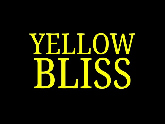 YELLOW BLISS | Official Trailer