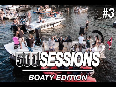 500 SESSIONS - #3 - BOATY EDITION