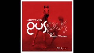 Gus Gus – Airwaves (UV Remix)