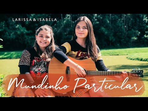 Mundinho Particular - Larissa e Isabela