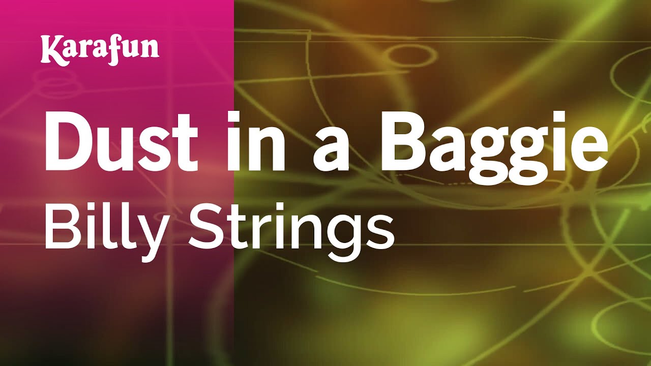 Dust in a Baggie - Billy Strings | Karaoke Version | KaraFun