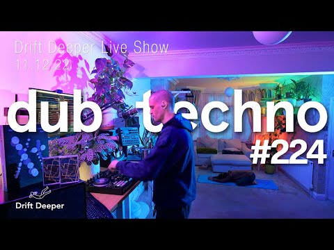 Deep & Dub Techno Mix - Drift Deeper Live Show 224 - 11.12.22