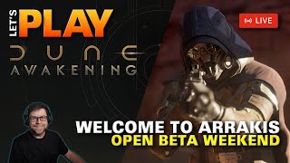 LIVE | Dune Awakening - Open Beta Weekend - May 10 (Day 2) - Vermillius Gap and AQL Trial 2+