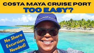 Discover EASY Costa Maya Cruise Port Adventures!