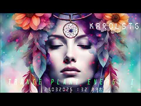 KAROLSTG-TRANCE👑 PLANT ENERGY 1🔥 (27032025) 132 BPM🎵 #trancemusic #flstudio #femalevocals