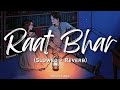 RAAT Bhar Slowed Reverb Arijit Singh Heropanti Lofi Songs Styles Vignu Creation