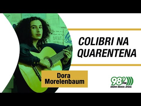 🔴 Colibri na Quarentena - 02.06.2021 - Dora Morelenbaum