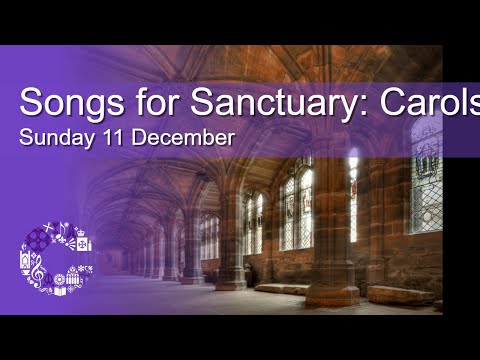 Songs for Sanctuary:  Carols in Crisis | Sunday 11 December | Chester Cathedral