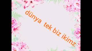 Dünya tek biz ikimiz