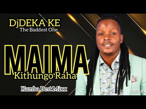 Maima(Kithungo Raha)Best Kamba Mixx 2022