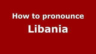 How to pronounce Libania