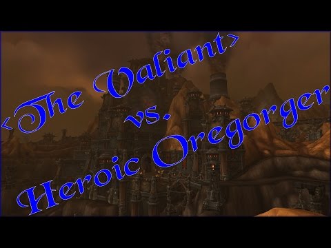 The Valiant vs. Heroic Oregorger