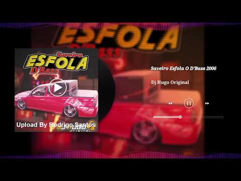 Saveiro Esfola O D´Bass 2006 - Dj Hugo Original