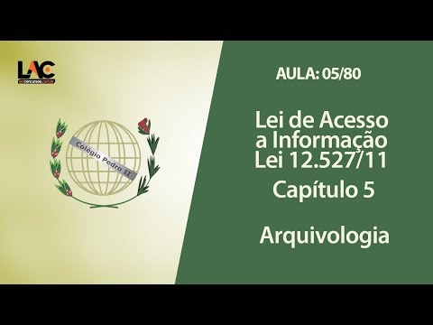 Aulas Grátis - Colégio Pedro II - 05/80 -  Arquivologia - Lei Acesso Informação -  Capítulo 5