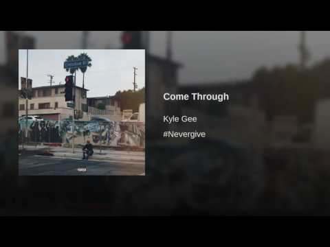 Kyle Gee- Come Through