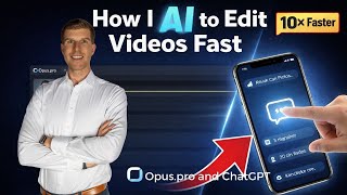 How I Use AI to Edit Videos Fast with Opus.pro and ChatGPT