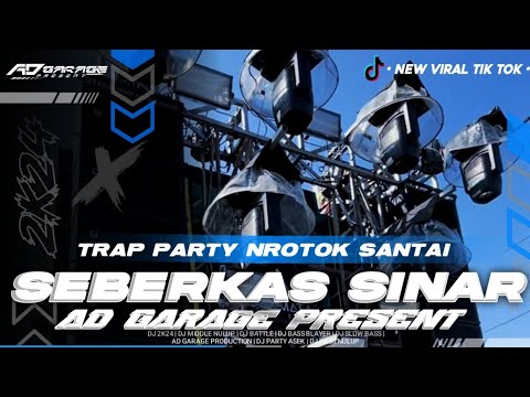 DJ SEBERKAS SINAR TERBARU • STYLE TRAP NROTOK SANTAI‼️AD GARAGE PRESENT 🔥