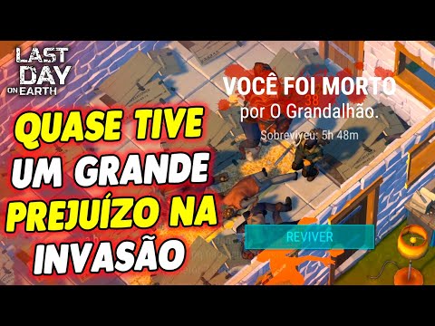 QUASE TIVE UM GRANDE PREJUÍZO NA INVASÃO - Last Day On Earth