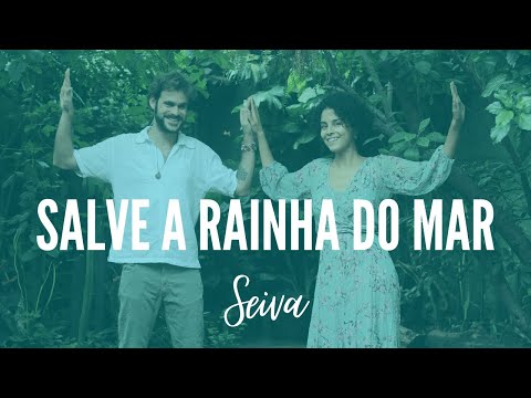 SEIVA - Salve A Rainha Do Mar