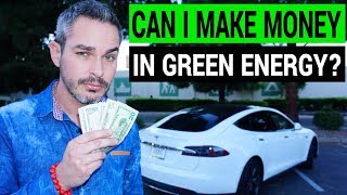 Can I Make Money in Green Energy: from Electric Cars to Solar Panels