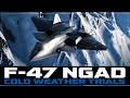 An F 47 Next Generation Air Dominance Prototype Conducts Cold Weather Testing F47 Ngad Usa