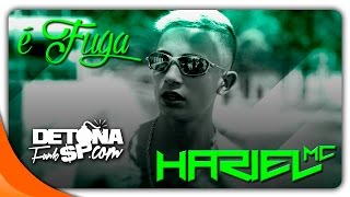 MC Hariel - É Fuga - (DJ Jorgin) - Lançamento 2016
