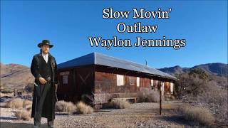 Slow Movin' Outlaw Waylon Jennings with Lyrics