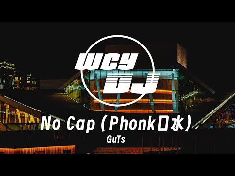 GuTs - No Cap (Phonk口水)【纯音乐/Chún yīnyuè】
