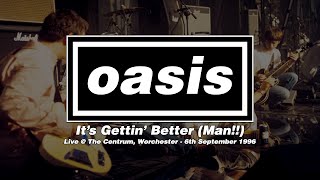 Oasis - It&#39;s Gettin&#39; Better Man!! [Live Worchester 1996]