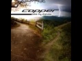 falling apart. - Copper. 