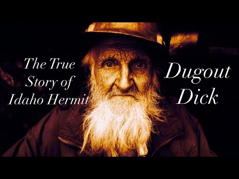 The True Story of Idaho Hermit, “Dugout Dick”