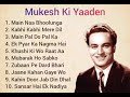 Mukesh Ke Dard Bhare Nagme Top 10 Hits Of Mukesh Ll Sad Songs Of Mukesh Ll Old Is Gold