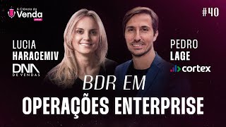 Qual é o papel do BDR em Operações Enterprise? | A Ciência da Venda Podcast #40