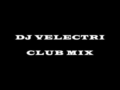 DJ VELECTRI - CLUB MIX OFFICIAL