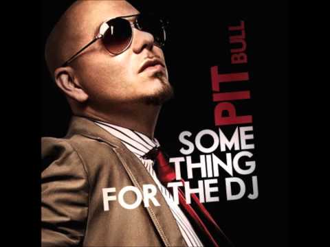 Pitbull Something For the Dj's Remix