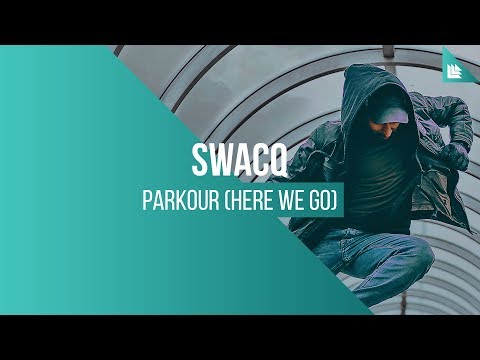 SWACQ - Parkour (Here We Go)