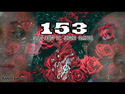 153 HUSH From NC X RAMAR Kwatro (prod.flixxbeatsproduction)