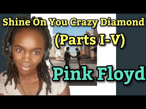 African Girl First Time Hearing Pink Floyd - Shine On You Crazy Diamond (Parts I-V) | REACTION