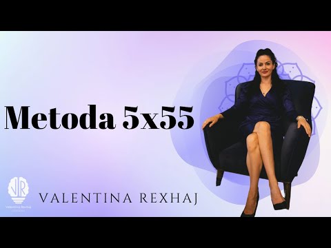Metoda 5x55 per manifestimin e deshirave - Valentina Rexhaj