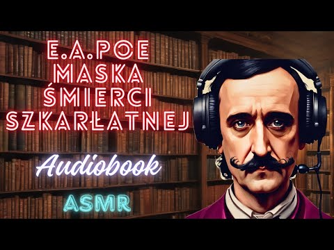 Maska śmierci szkarłatnej (Audiobook lektor PL) - Edgar Allan Poe (ASMR)