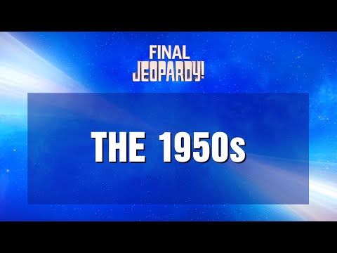 Final Jeopardy!: The 1950s | JEOPARDY!