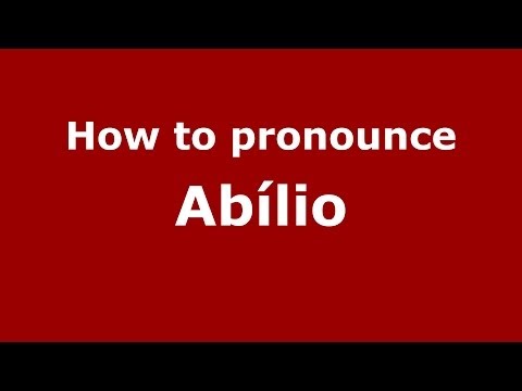 How to pronounce Abílio (Brazilian Portuguese/São Paulo, Brazil) - PronounceNames.com