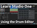 Learn Studio One 5.3 | The Drum Editor - In Depth