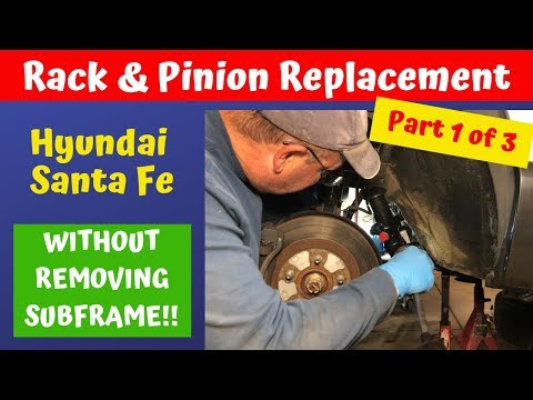 Hyundai Santa Fe Rack and Pinion Replacement Part 1