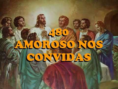 Himno 480 - Amoroso nos Convidas