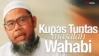 Download lagu Bincang Santai: Kupas Tuntas Masalah Wahabi - Ustadz Zainal Abidin Syamsuddin, Lc. mp3