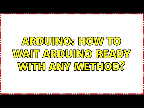 Arduino: How to wait Arduino ready with ANY method?
